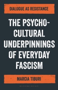 Cover The Psycho-Cultural Underpinnings of Everyday Fascism