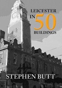 Cover Leicester in 50 Buildings