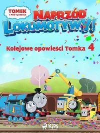 Cover Tomek i przyjaciele - Naprzód lokomotywy - Kolejowe opowieści Tomka 4