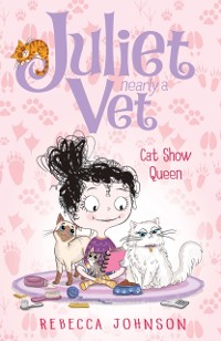 Cover Cat Show Queen: Juliet, Nearly a Vet (Book 10)
