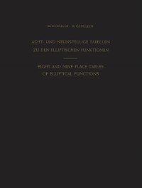 Cover Acht- und Neunstellige Tabellen zu den Elliptischen Funktionen / Eight and Nine Place Tables of Elliptical Functions