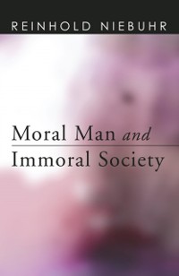 Cover Moral Man and Immoral Society