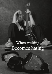 Cover When waiting becomes hating