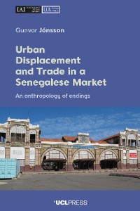 Cover Urban Displacement and Trade in a Senegalese Market