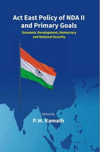 Cover Act East Policy Of NDA II And Primary Goals: Economic Development, Democracy And National Security