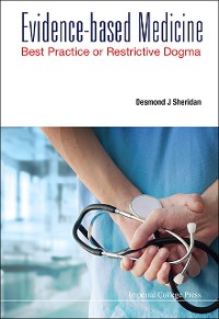 Cover Evidence-based Medicine: Best Practice Or Restrictive Dogma