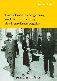 Cover Luxemburgs Exilregierung und die Entdeckung des Demokratiebegriffs