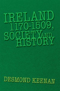 Cover Ireland 1170-1509, Society and History