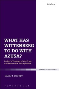 Cover What Has Wittenberg to Do with Azusa?