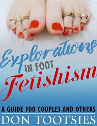 Cover Explorations in Foot Fetishism