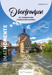 Cover Oberfranken mit Bamberg und Fränkischer Schweiz – HeimatMomente