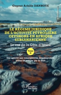 Cover Le regime juridique de l'activite petroliere offshore en Afrique subsaharienne