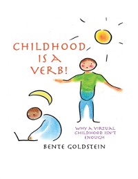 Cover Childhood Is a Verb!: Why a Virtual Childhood Isn't Enough