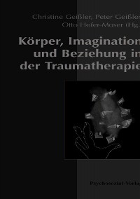 Cover Körper, Imagination und Beziehung in der Traumatherapie