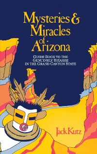 Cover Mysteries & Miracles of Arizona