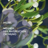 Cover Mistel - Weisheit der natürlichen Ordnung