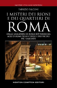 Cover Misteri e segreti dei rioni e dei quartieri di Roma