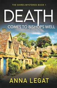 Cover Death Comes to Bishops Well: The Shires Mysteries 1