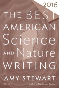Cover Best American Science and Nature Writing 2016