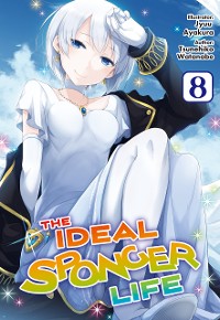 Cover The Ideal Sponger Life: Volume 8 (Light Novel)