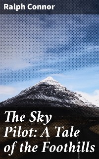 Cover The Sky Pilot: A Tale of the Foothills