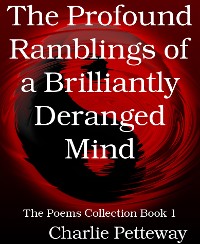 Cover The Profound Ramblings of a Brilliantly Deranged Mind