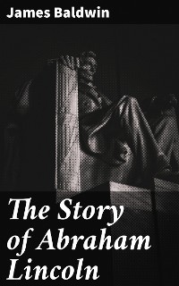 Cover The Story of Abraham Lincoln
