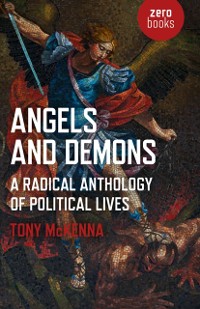 Cover Angels and Demons: A Radical Anthology of Political Lives