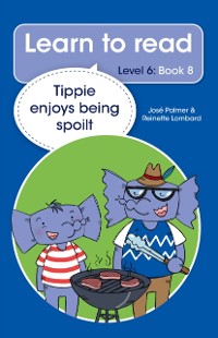 Cover Learn to read (Level 6 Book 8): Tippie enjoys being spoilt