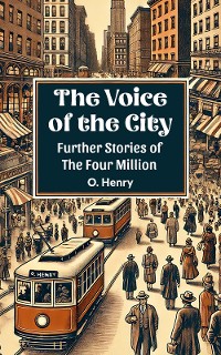 Cover The Voice of the City Further Stories of the Four Million