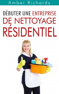 Cover Débuter une entreprise de nettoyage résidentiel