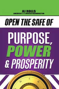 Cover Open the Safe of Purpose, Power & Prosperity