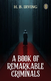 Cover A Book of Remarkable Criminals