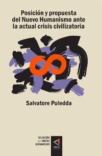 Cover [Colección del Nuevo Humanismo] Posición y propuestas del Nuevo Humanismo ante la actual crisis civilizatoria