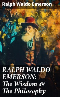 Cover RALPH WALDO EMERSON: The Wisdom & The Philosophy