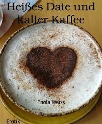 Cover Heißes Date und kalter Kaffee