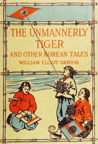 Cover The Unmannerly Tiger and Other Korean Tales