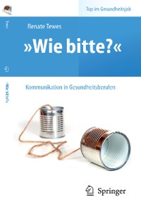 Cover „Wie bitte?“ -  Kommunikation in Gesundheitsberufen