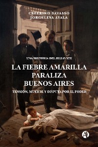 Cover La Fiebre Amarilla paraliza Buenos Aires