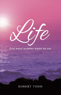 Cover Life and What Happens When We Die