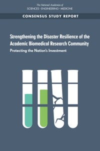 Cover Strengthening the Disaster Resilience of the Academic Biomedical Research Community