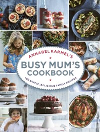 Cover Annabel Karmel’s Busy Mum’s Cookbook