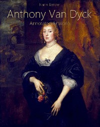 Cover Anthony Van Dyck: Annotated Artworks
