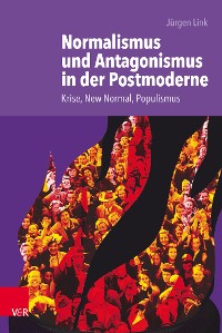 Cover Normalismus und Antagonismus in der Postmoderne