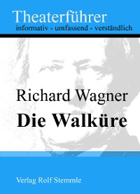 Cover Die Walküre - Theaterführer im Taschenformat zu Richard Wagner