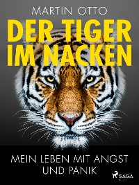 Cover Der Tiger im Nacken: Mein Leben mit Angst und Panik
