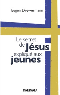 Cover Le secret de Jésus expliqué aux jeunes