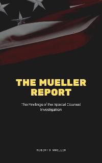 Cover The Mueller Report: The Final Report of the Special Counsel into Donald Trump, Russia, and Collusion