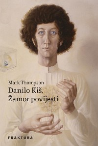 Cover Danilo Kiš. Žamor povijesti