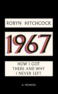 Cover 1967: How I Got There and Why I Never Left